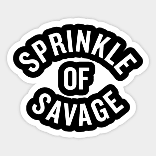 Sprinkle of Savage Sticker